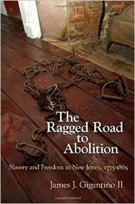 The Ragged Road to Abolition by James Gigantion